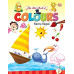 My First Book Of Colours by ''Neeru Vajpai''